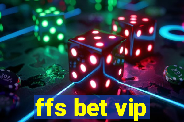 ffs bet vip